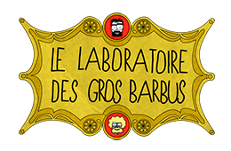 Le laboratoire des Gros barbus